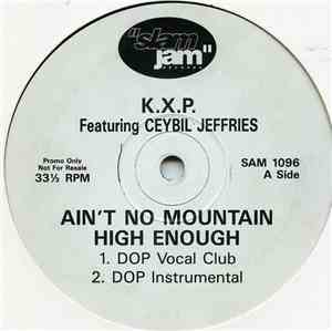 K.X.P. Featuring Ceybil Jeffries - Ain't No Mountain High Enough