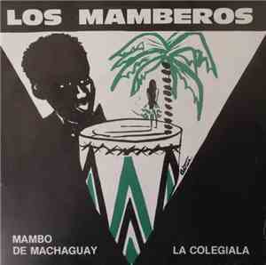 Los Mamberos - Mambo De Machaguay / La Colegiala