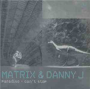 Matrix & Danny J - Paradiso / Can't Stop