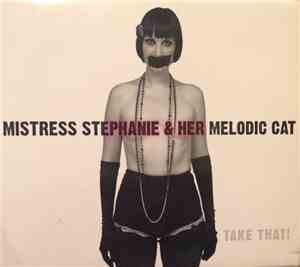 Mistress Stephanie & Her Melodic Cat - Take That!