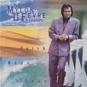 Mylon LeFevre - Faith, Hope & Love