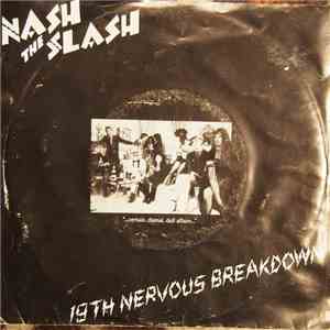 Nash The Slash - 19th Nervous Breakdown