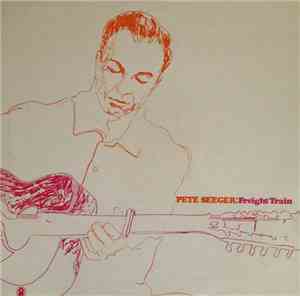 Pete Seeger - Freight Train