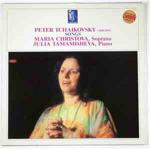 Peter Tchaikovsky, Maria Christova, Julia Tamamdjieva - Songs