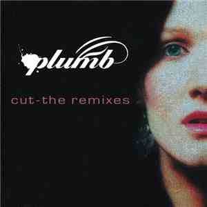 Plumb - Cut - The Remixes