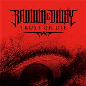 Radium & Daisy - Trust Or Die