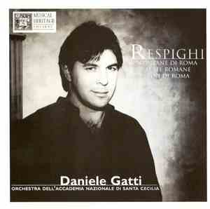 Respighi, Daniele Gatti, Orchestra Dell'Accademia Nazionale Di Santa Cecili ...