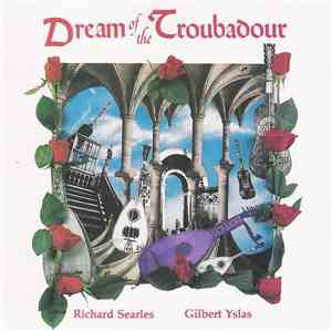 Richard Searles / Gilbert Yslas - Dream Of The Troubadour