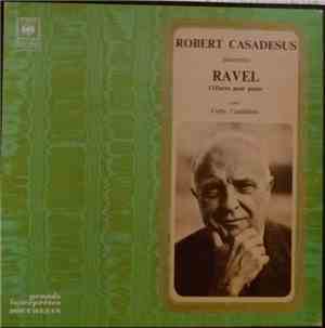Robert Casadesus, Maurice Ravel, Gaby Casadesus - Robert Casadesus Interpre ...