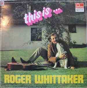 Roger Whittaker - This Is...