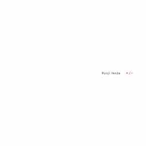 Ryoji Ikeda - +/-