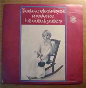 Sexteto Electronico Moderno - Las Cosas Pasan