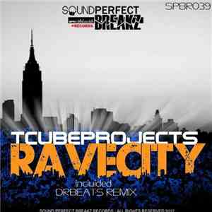 Tcubeprojects - Ravecity