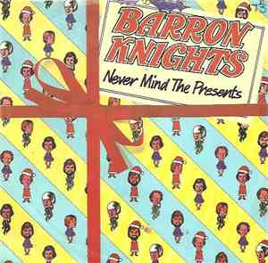 The Barron Knights - Never Mind The Presents