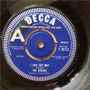 The Cedars - I Like The Way / I Don't Know Why