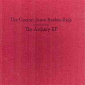 The Cotton Jones Basket Ride - The Archery EP