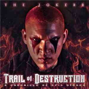 The Jokerr - Trail Of Destruction: A Chronicle Of Epic Disses