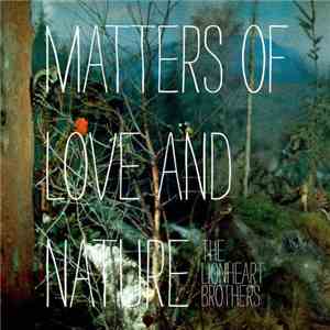 The Lionheart Brothers - Matters Of Love And Nature