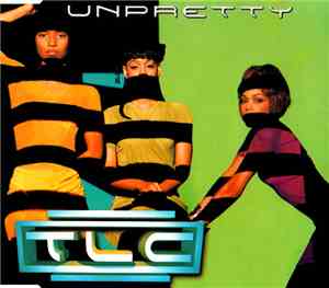 TLC - Unpretty