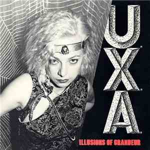 U.X.A. - Illusions Of Grandeur