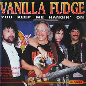 Vanilla Fudge - You Keep Me Hangin' On