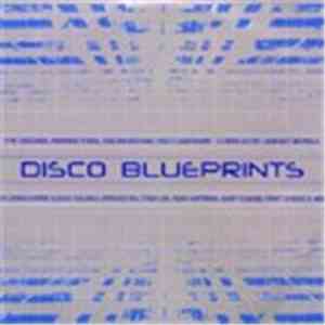 Various - Disco Blueprints (The Original Inspirational Underground Disco An ...