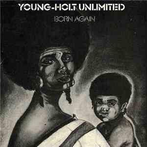 Young Holt Unlimited - Born Again / Mellow Dreamin'