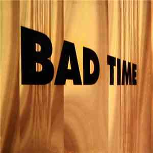 Bad Time - Bad Time