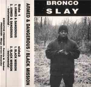 Bronco Slay - Armed & Dangerous / Black Mission