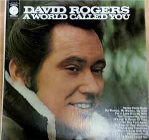 David Rogers  - A World Called You