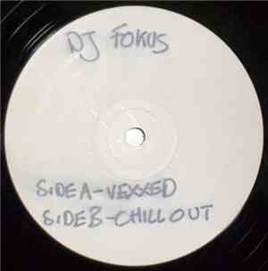 DJ Fokus - Vexxed / Chill Out