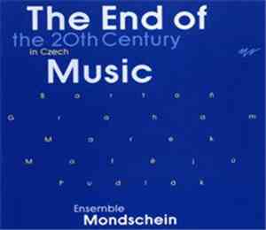 Ensemble Mondschein - The End Of 20th Century In Czech Music