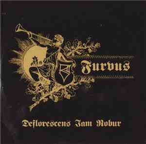 Furvus - Deflorescens Iam Robur