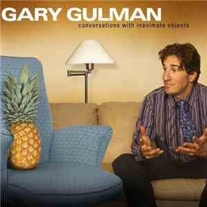 Gary Gulman - Conversations With Inanimate Objects