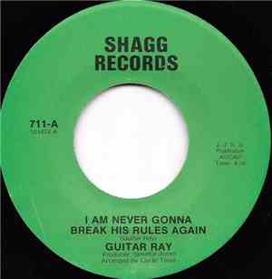 Guitar Ray - I Am Never Gonna Break His Rules Again