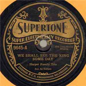 Harper Family Trio - We Shall See The King Some Day / He'll Understand