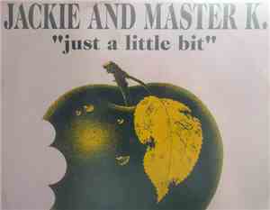 Jackie And Master K. - Just A Little Bit