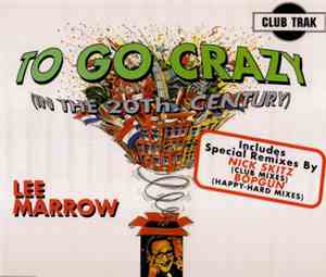 Lee Marrow - To Go Crazy (In The 20th. Century)
