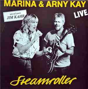 Marina & Arny Kay Special Guest Jim Kahr - Steamroller (Live)