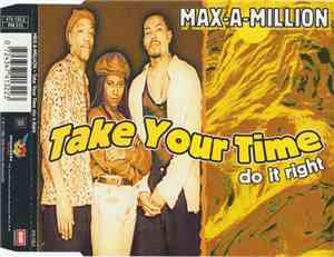 Max-A-Million - Take Your Time (Do It Right)