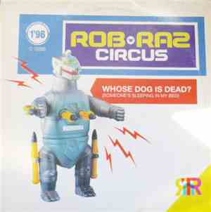 Rob 'N' Raz Circus - Whose Dog Is Dead (Someone's Sleeping In My Bed)