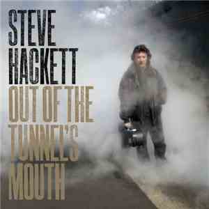 Steve Hackett - Out Of The Tunnel's Mouth