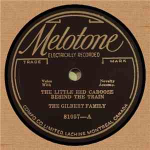 The Gilbert Family - The Little Red Caboose Behind The Train / Get Away Fro ...