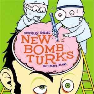 The New Bomb Turks - Switchblade Tongues, Butterknife Brains