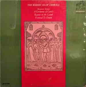 The Robert Shaw Chorale : Benjamin Britten - A Ceremony Of Carols / Rejoice ...
