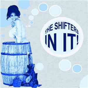 The Shifters  - In It!
