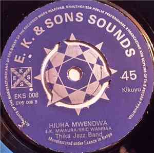 Thika Jazz Band - Muka Wa Kumba / Hiuha Mwendwa