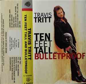 Travis Tritt - Ten Feet Tall And Bulletproof