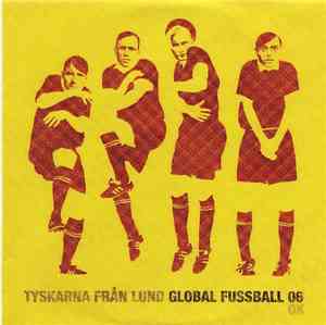 Tyskarna Från Lund - Global Fussball 06