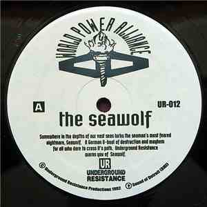 Underground Resistance - The Seawolf / Infiltrator